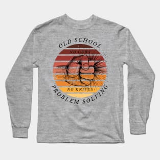 Old school problem solving Long Sleeve T-Shirt